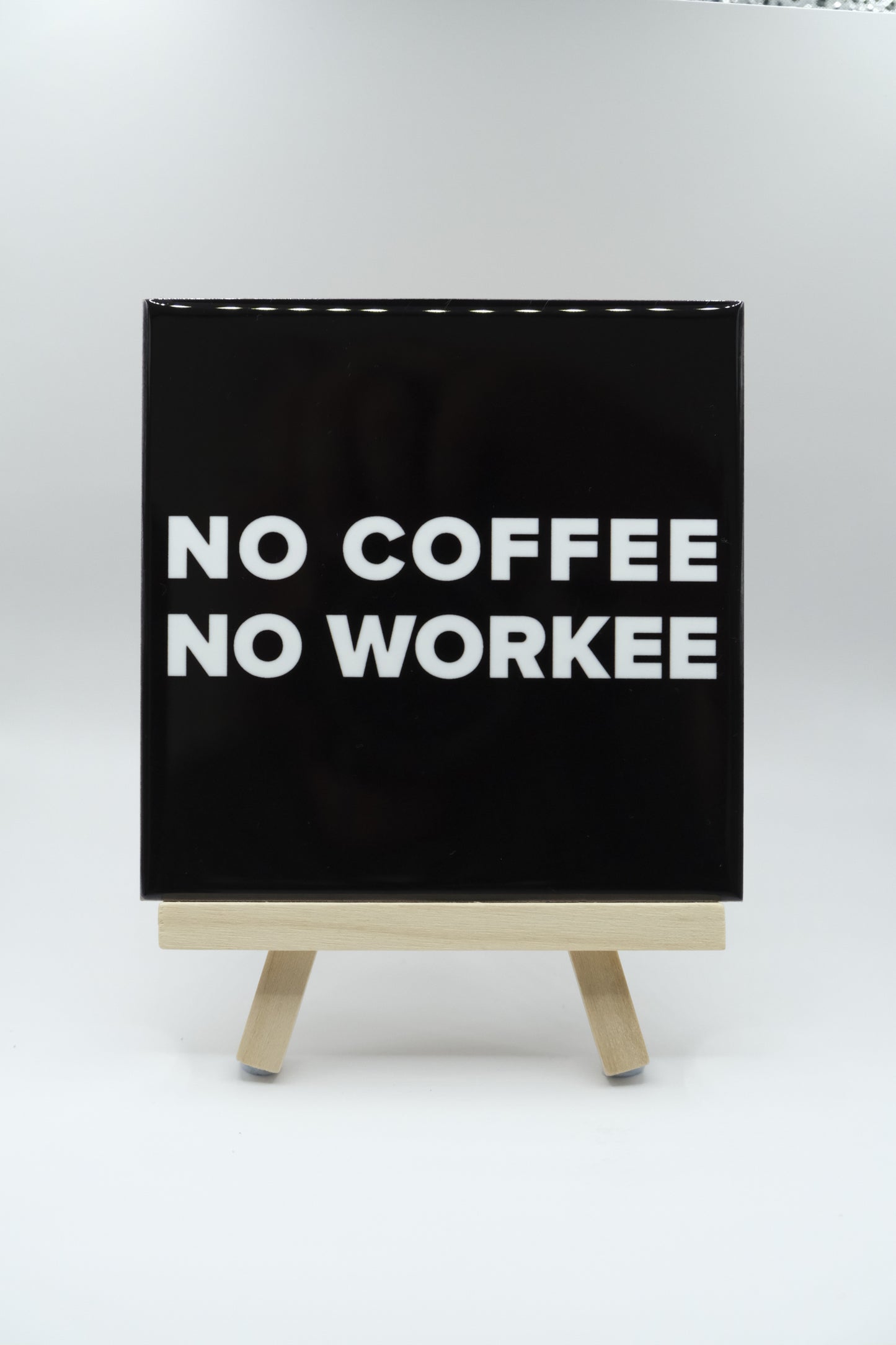 No Coffee No Workee