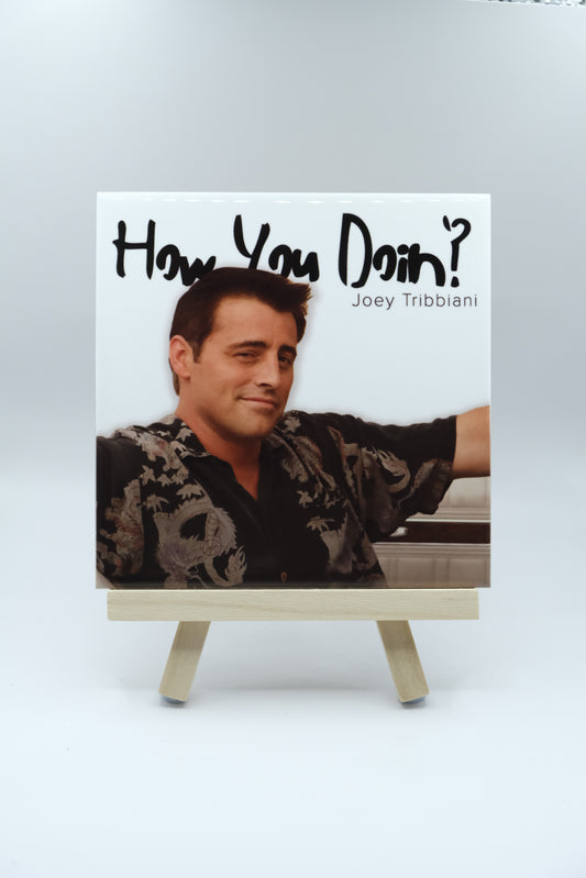 How You Doin'? - Joey Tribbiani