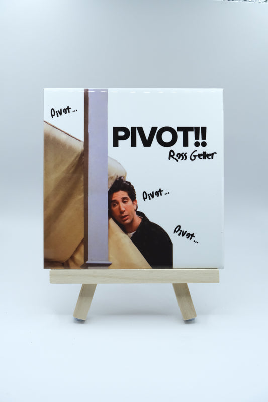 PIVOT! - Ross Geller