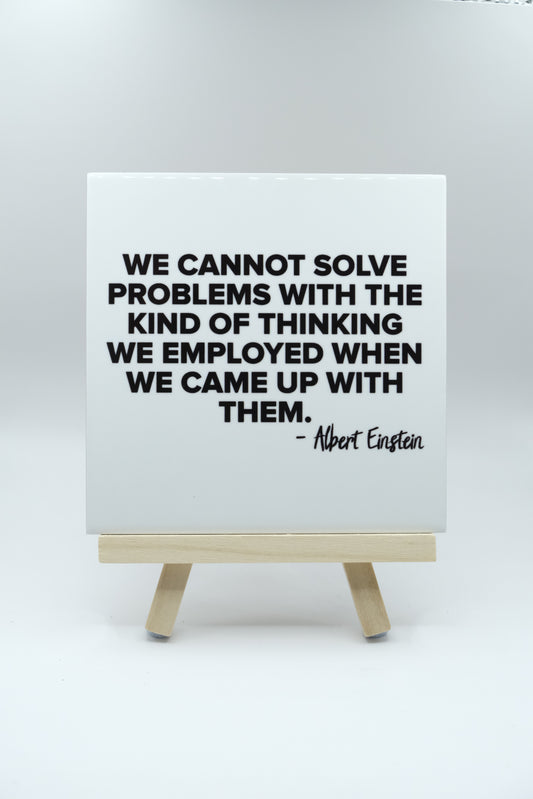 Solve Problems - Albert Einstein